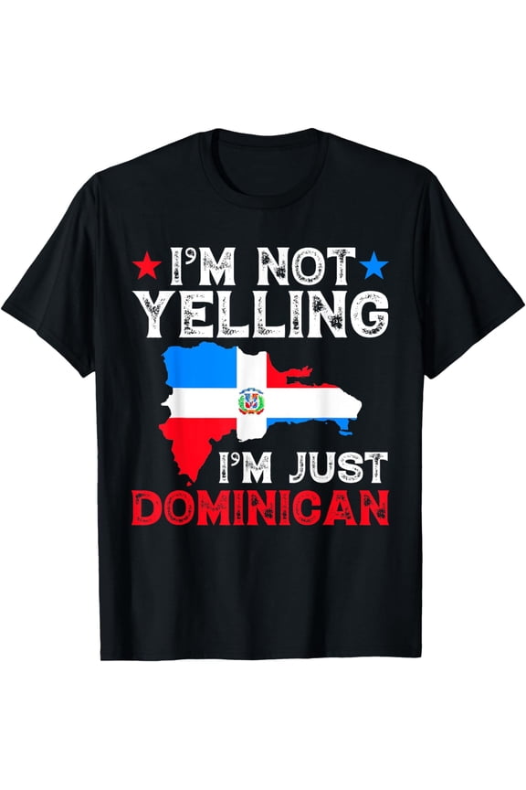 Im Not Yelling Im Just Dominican, Flag Dominican Republic T-ShirtMen and women, Black T-shirt, size: Extra large