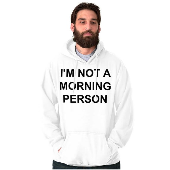 Im Not a Morning Person Slacker Hoodie Sweatshirt Women Men Brisco Brands M