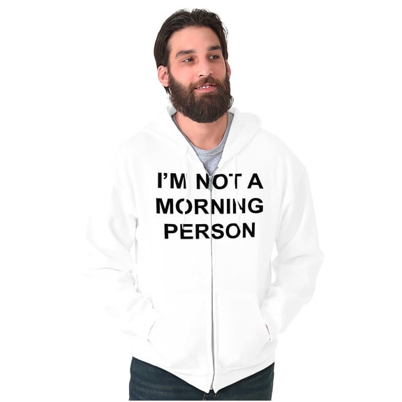 Im Not a Morning Person Slacker Unisex Fleece Graphic Zip Up Hoodie Brisco Brands 2X
