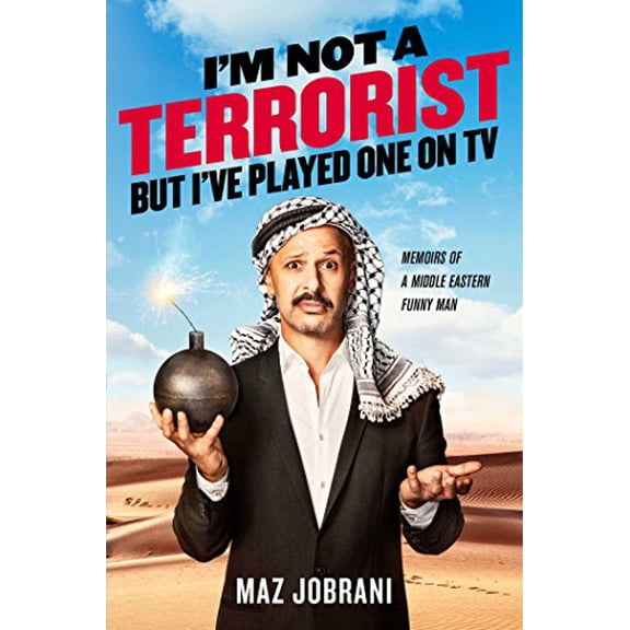 Pre-Owned I'm Not a Terrorist, But I've Played One on TV: Memoirs of a Middle Eastern Funny Man (Hardcover) 1476749981 9781476749983