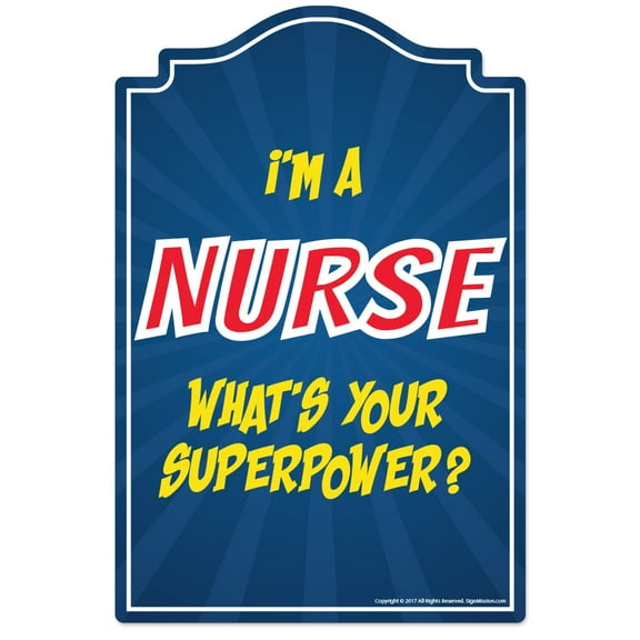Im A Nurse Novelty Sign | Indoor/Outdoor | Funny Home Décor for Garages, Living Rooms, Bedroom, Offices | SignMission personalized gift Wall Plaque Decoration