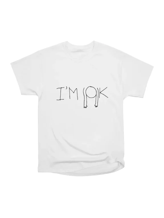 Im OK T-Shirt Tee Gift For Him Merch For Her Apparel For Friend