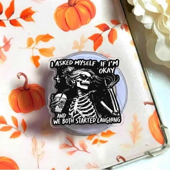 Im Okay Skeleton Phone, Sarcastism, Motivational Quote Phone Grip, Spooky Style Phone Holder, E-Reader Accessory