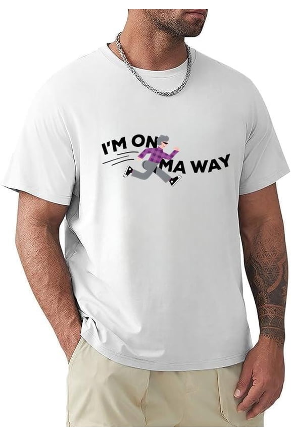 Im On Ma Way Funny Meme Inspired Retro Humor Quote Joke Top Unisex T-Shirt, for men & women, up to size 5XL.