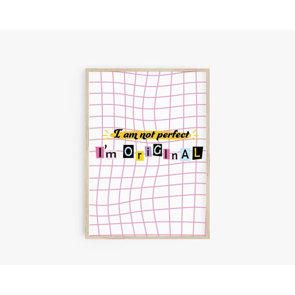 Im Original Y2K Decor Not Perfect 90s Aesthetic Retro Saying Trendy Dorm Decor Unframed Paper Print