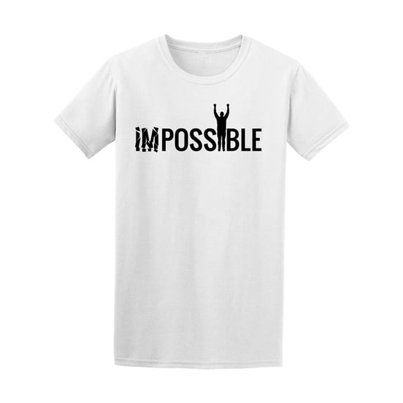 Im Possible, Motivation Quote Tee Men's -Image by Shutterstock
