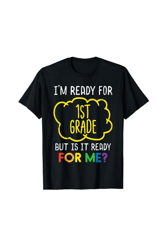 Im Ready For 1st Grade Funny First Day Of School Boys Girls T-Shirt
