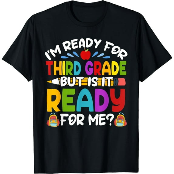 Im Ready For Third Grade Back To School 3rd Grade Girls Boys T-Shirt