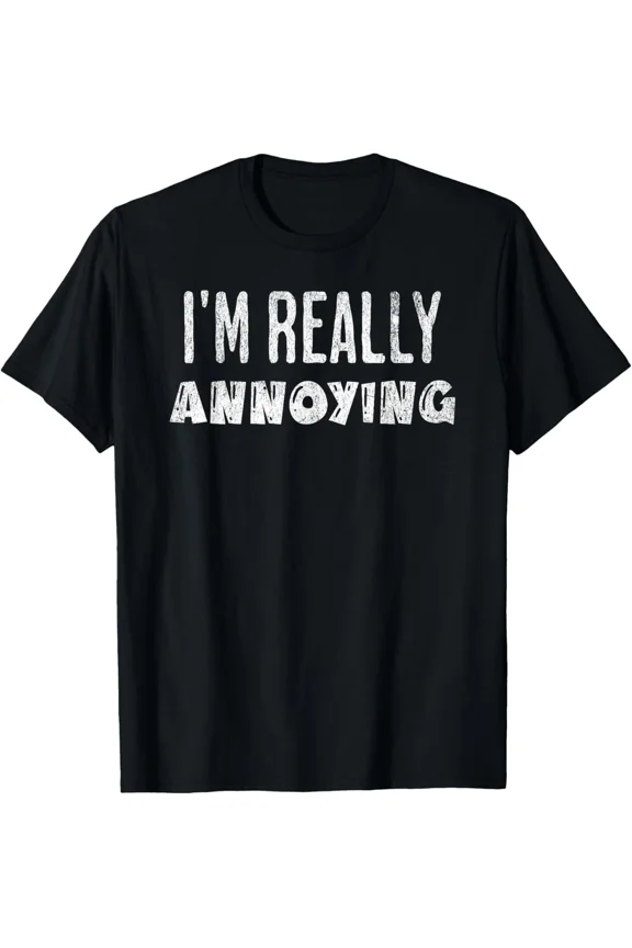 Im Really Annoying Grumpy Sarcastic Retro Humor Unisex T-Shirt up to size 5XL