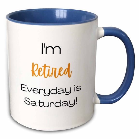 3drose, Im Retired Everyday Is Saturday, 15oz Two-tone Blue Mug