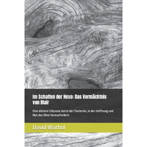 Im Schatten der Hexe: Das Vermchtnis von Blair: Eine dstere Odyssee durch die Finsternis, in der Hoffnung und Mut das Bse herausfordern (Paperback)