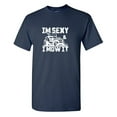 thumbnail image 1 of Im Sexy & I Mow It Sarcastic Humor Graphic Tees Gift For Mens Novelty Funny T Shirt, 1 of 5