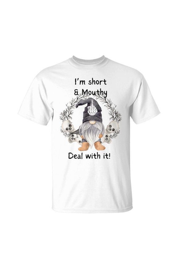 Im Short And Mouthy Deal With It TShirt