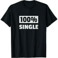 thumbnail image 1 of Im Single 100% Single for Single Guy T-Shirt, 1 of 4