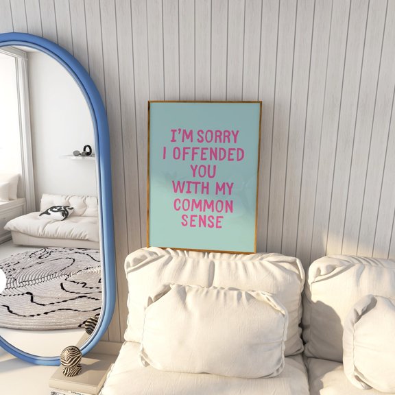 Im Sorry I Offended You With My Common Sense Poster, Sarcastic Office Wall Art