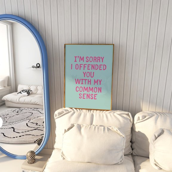 Im Sorry I Offended You With My Common Sense Poster, Sarcastic Office Wall Art