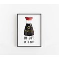 Im Soy Into You Cute Signs Quotes Wall Art Prints, Kitchen And Gallery ...