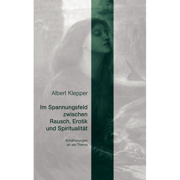 Im Spannungsfeld zwischen Rausch, Erotik und Spiritualität: Annäherung an ein Thema, (Paperback)