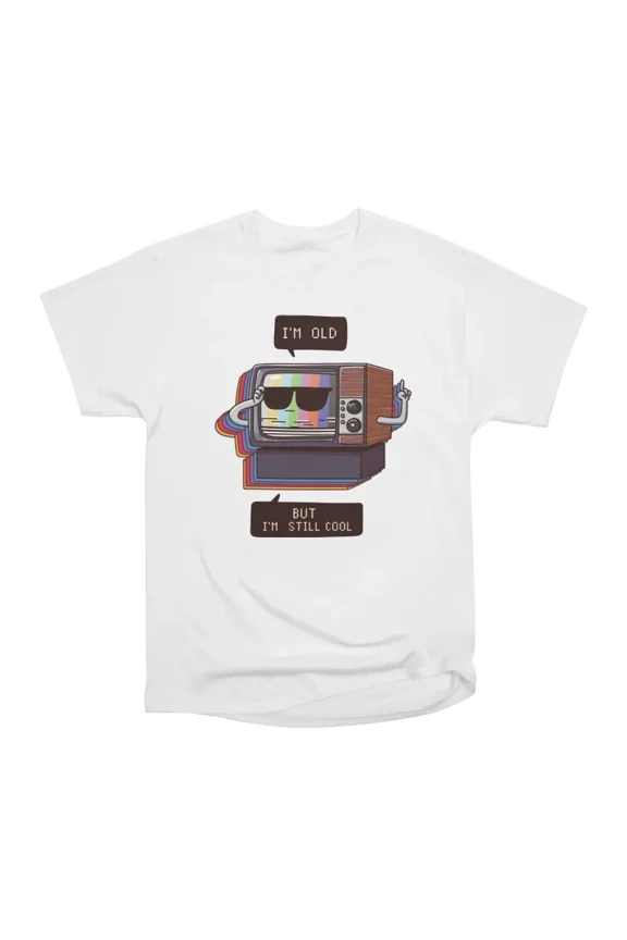 Im Still Cool T-Shirt Tee Gift For Him Merch For Her Apparel For Friend