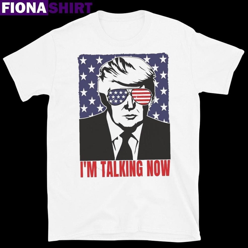 Im Talking Now Shirt Im Talking Trump Quote 2024 Debate Donald Trump