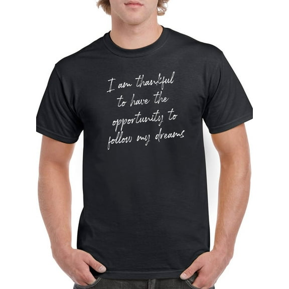 Im Thankful For My Dreams Men T-Shirt, Male Small