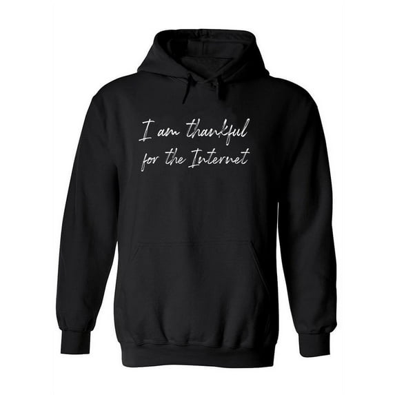 Im Thankful For The Internet Hoodie Women -GoatDeals Designs, Female Medium