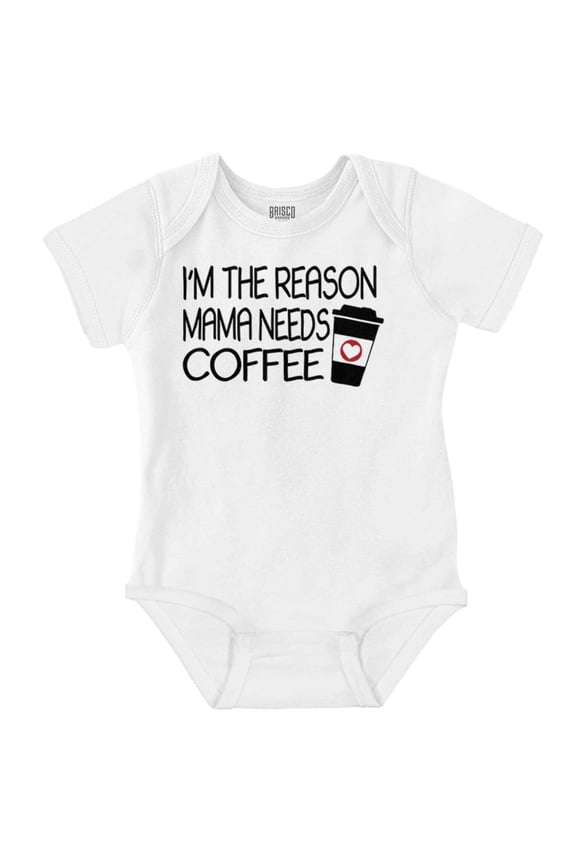 Im The Reason Mama Needs Coffee Funny Romper Boys or Girls Infant Baby Brisco Brands 12M