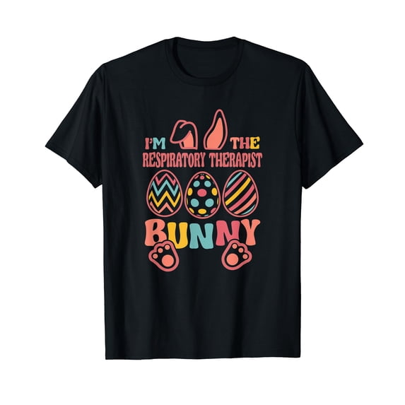 Im The Respiratory Therapist Bunny Easter T-Shirt