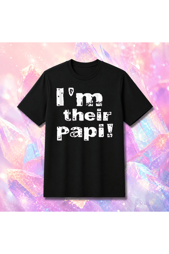 Im Their Papi Funny Father Dad Gift Unisex T-Shirt, S-5XL