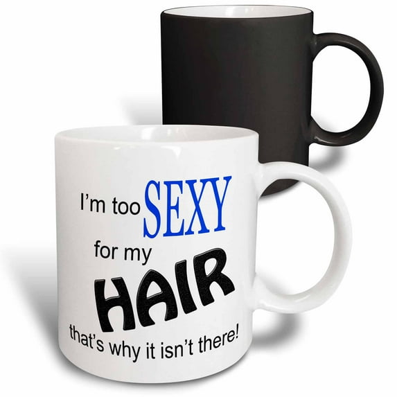 3drose, Im Too Sexy for My Hair, Blue, 11oz Magic Transforming Mug