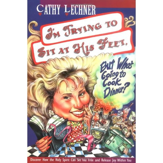 Pre-Owned I'm Trying to Sit at His Feet, but Who's Going to Cook Dinner? (Paperback) 0884194094 9780884194095