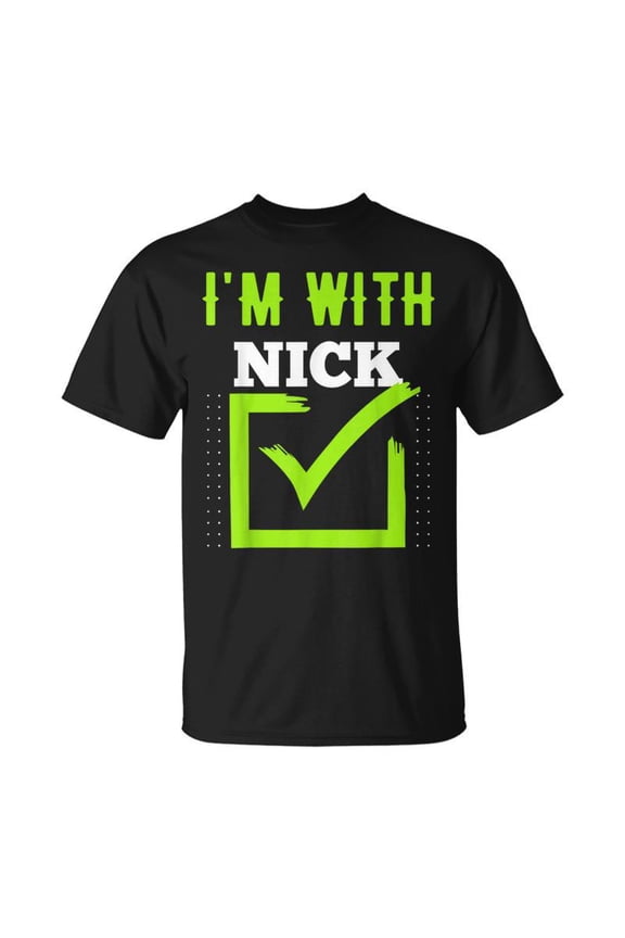 Im With Nick Name Nick TShirt