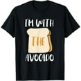 thumbnail image 1 of Im With The Avocado Funny Toast Avocado Bread Slice Avocado T-Shirt, 1 of 5