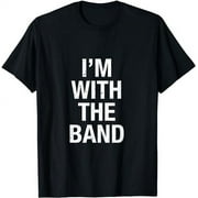 Im With The Band T-Shirt