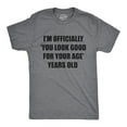 thumbnail image 1 of Im You Look Good For Your Age Years Old T Shirt Funny Older Unisex S-5XL Hot Trending Shirt, Vintage Birthday Gift, 1 of 3