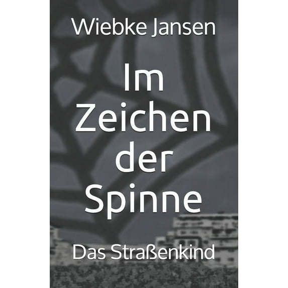 Im Zeichen Der Spinne Im Zeichen der Spinne: Das StraÃenkind, Book 1, (Paperback)