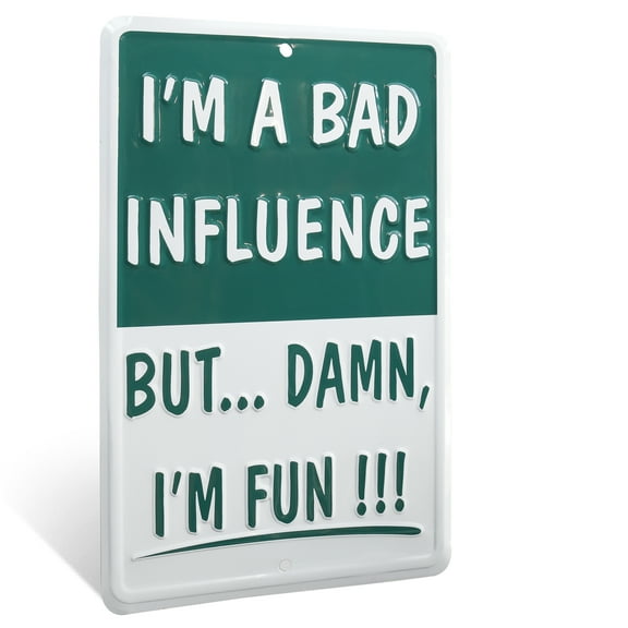 I'm A Bad Influence But I'm Fun Sign Funny Metal Wall Art For Man Cave Garage Dorm Room Decor