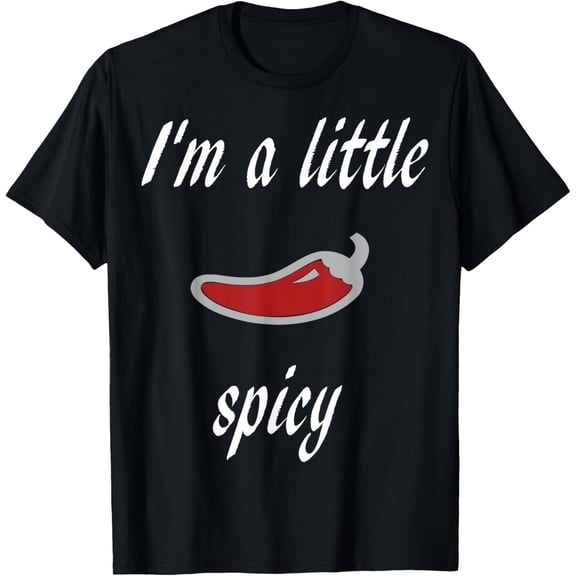 Im a Little Spicy with Jalapeno Pepper T-Shirt