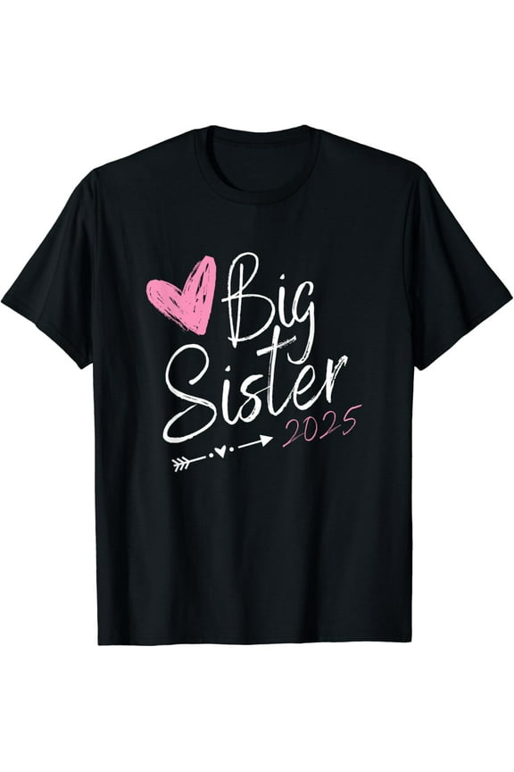 Im going to be big Sister 2025 Promoted to big sis 2025 Funny Creative Graphic T-Shirt