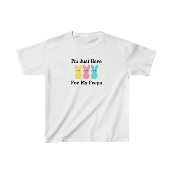 Im just here for my peeps Easter shirt for Kids Heavy Cotton Tee