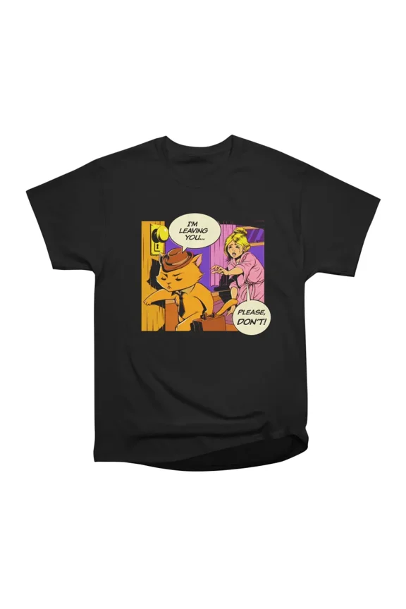 Im leaving please no Cat lady T-Shirt Tee Gift For Him Merch For Her Apparel For Friend