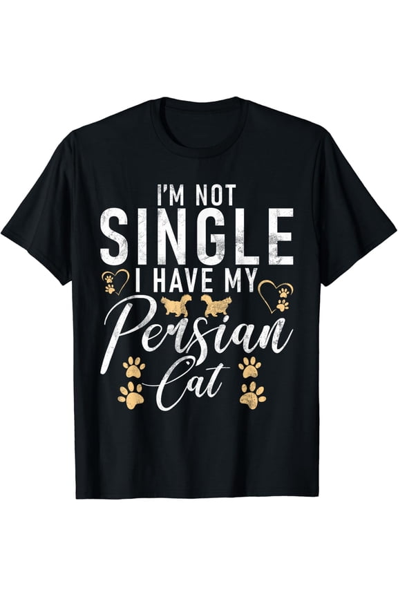 Im not Single i have my Persian Cat T-Shirt mens t shirt,black,women,funny,misfits,men,journey,t-shirt