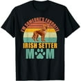 Im someones favorite Irish Setter Mom Irish Setter TShirt