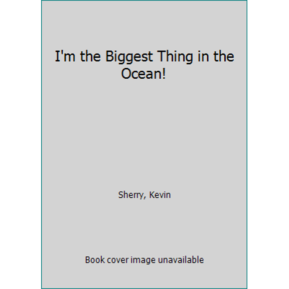 Pre-Owned I'm the Biggest Thing in the Ocean! (Board book) 0803735294