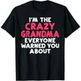 thumbnail image 1 of Im the crazy Grandma everyone warned you about Grandma T-Shirt, 1 of 4