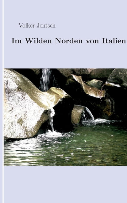 Im wilden Norden von Italien, (Paperback)