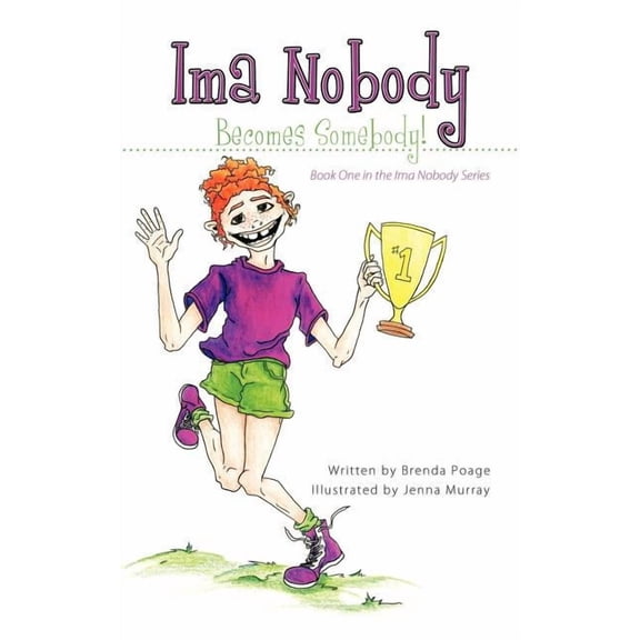 Ima Nobody Becomes Somebody!: Book One in the Ima Nobody Series, (Paperback)