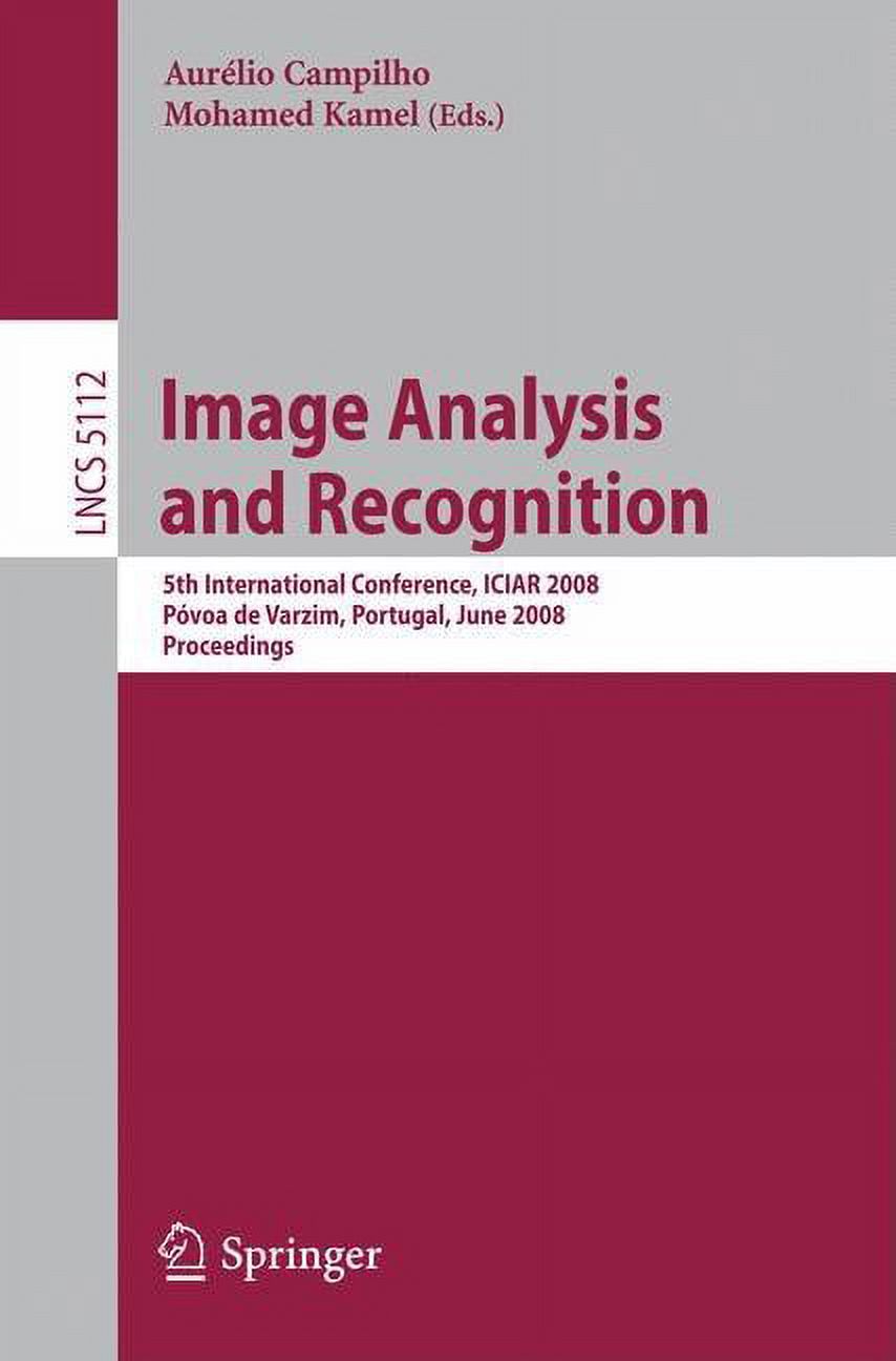 Image Analysis and Recognition: 5th International Conference, Iciar 2008, PÃ³voa de Varzim, Portugal, June 25-27, 2008, P, (Paperback)