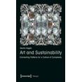 thumbnail image 1 of Image: Art and Sustainability: Connecting Patterns for a Culture of Complexity (Paperback), 1 of 1