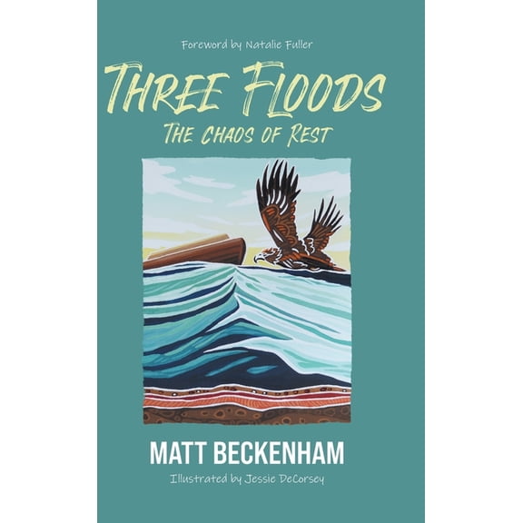 Image Bearer Three Floods: The Chaos of Rest, Book 3, (Hardcover)